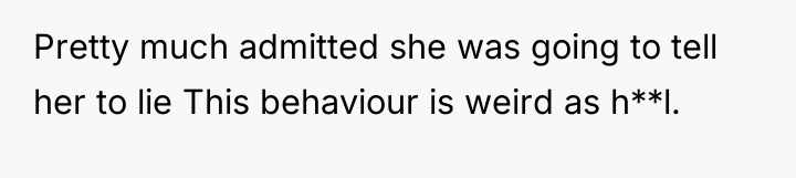 Pretty much admitted she was going to tell her to...