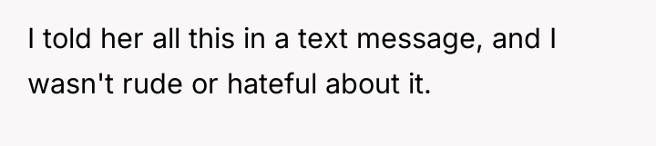 I told her all this in a text message, and...