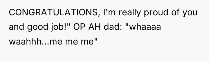 CONGRATULATIONS, I'm really proud of you and good job!" OP...
