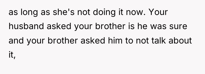 as long as she's not doing it now. Your husband...