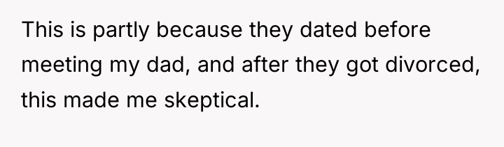 This is partly because they dated before meeting my dad,...