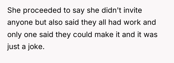 She proceeded to say she didn't invite anyone but also...