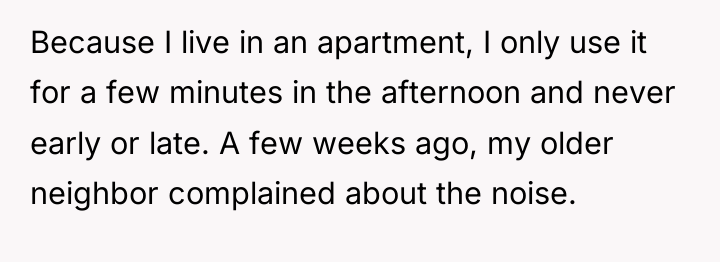 Because I live in an apartment, I only use it...