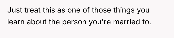 Just treat this as one of those things you learn...