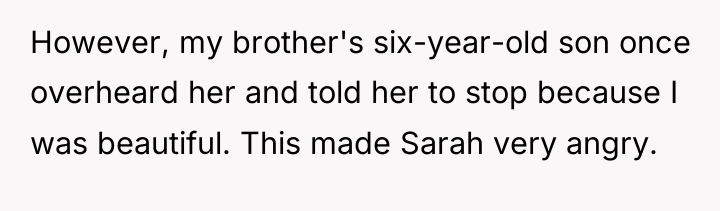 However, my brother's six-year-old son once overheard her and told...