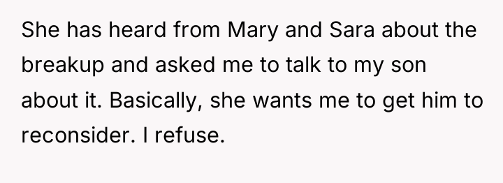 She has heard from Mary and Sara about the breakup...