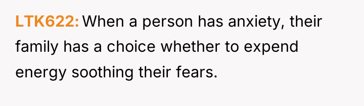 LTK622 When a person has anxiety, their family has a...