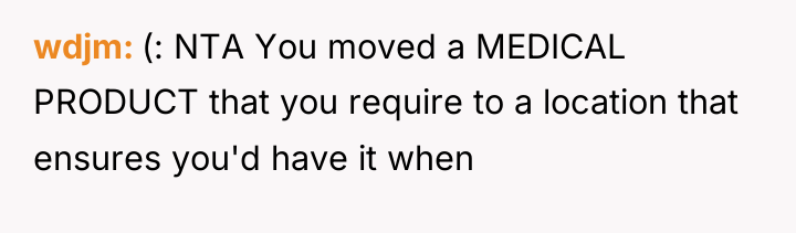wdjm (: NTA You moved a MEDICAL PRODUCT that you...