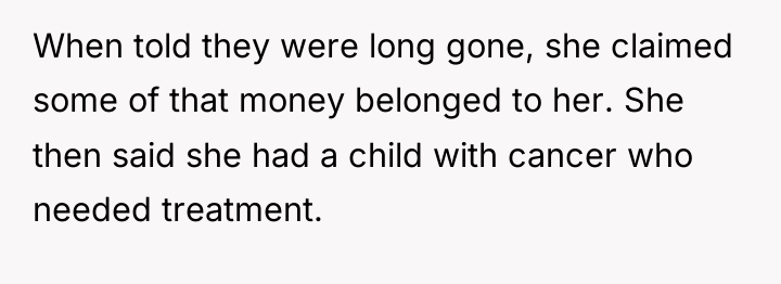 When told they were long gone, she claimed some of...