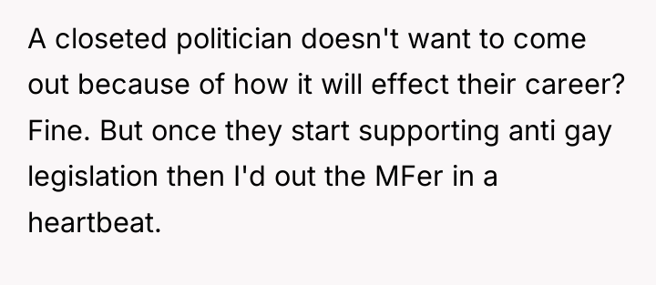 A closeted politician doesn't want to come out because of...