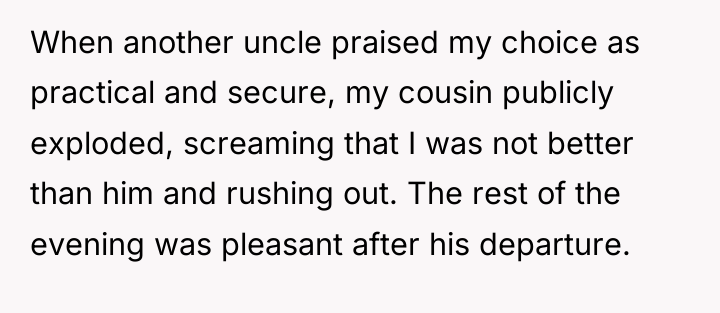 When another uncle praised my choice as practical and secure,...