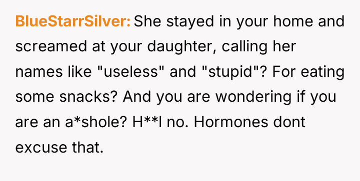 BlueStarrSilver She stayed in your home and screamed at your...