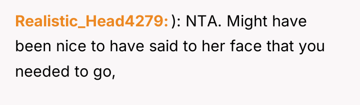 Realistic_Head4279 ): NTA. Might have been nice to have said...