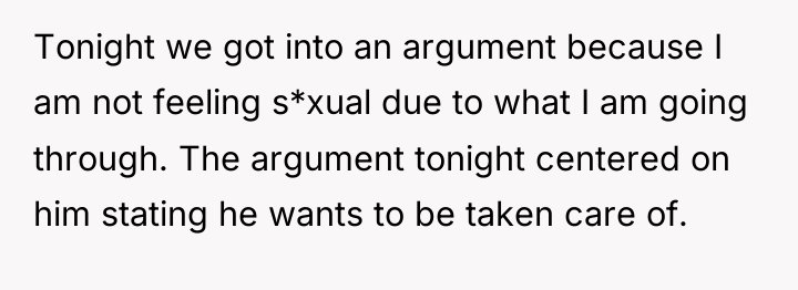 Tonight we got into an argument because I am not...