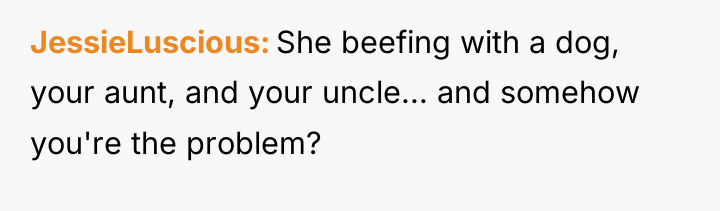 JessieLuscious She beefing with a dog, your aunt, and your...