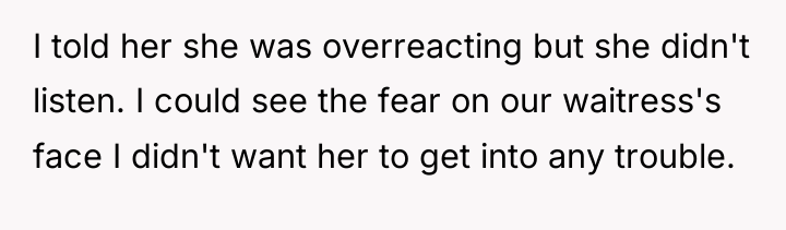 I told her she was overreacting but she didn't listen....
