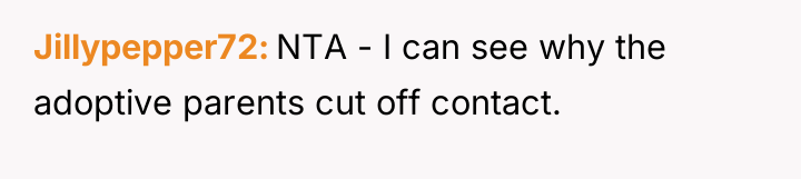 Jillypepper72 NTA - I can see why the adoptive parents...