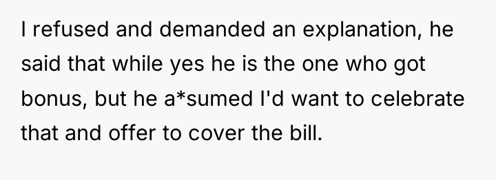 I refused and demanded an explanation, he said that while...