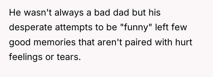 He wasn't always a bad dad but his desperate attempts...