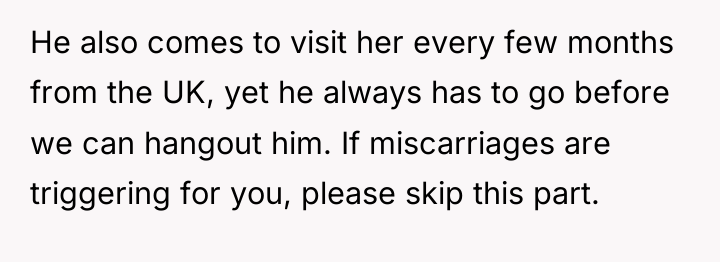He also comes to visit her every few months from...