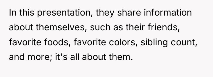 In this presentation, they share information about themselves, such as...