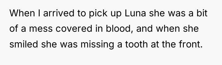 When I arrived to pick up Luna she was a...