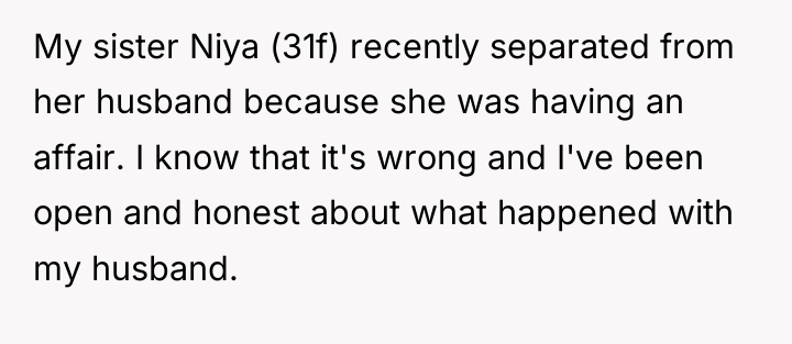 My sister Niya (31f) recently separated from her husband because...