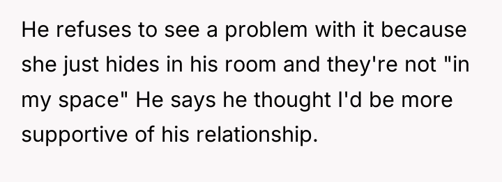 He refuses to see a problem with it because she...