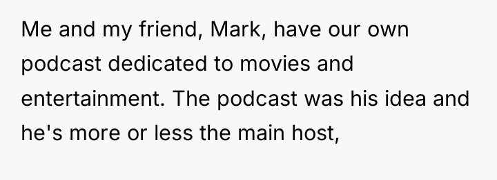 Me and my friend, Mark, have our own podcast dedicated...