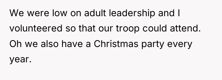 We were low on adult leadership and I volunteered so...