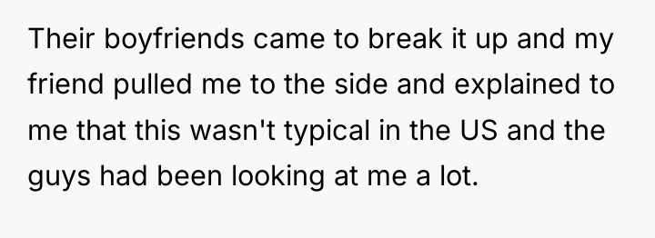 Their boyfriends came to break it up and my friend...