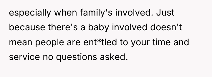 especially when family's involved. Just because there's a baby involved...