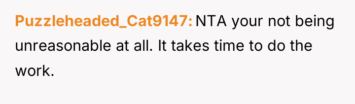 Puzzleheaded_Cat9147 NTA your not being unreasonable at all. It takes...