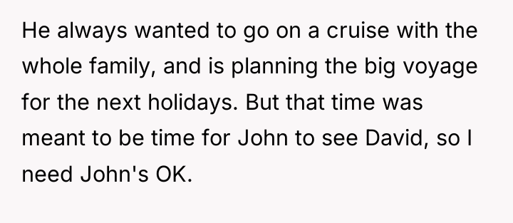 He always wanted to go on a cruise with the...