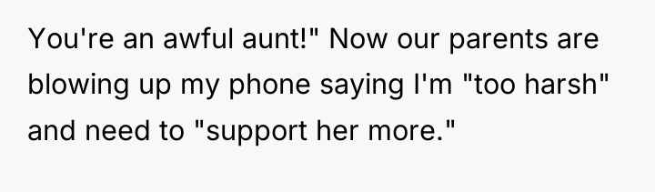 You're an awful aunt!" Now our parents are blowing up...