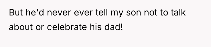 But he'd never ever tell my son not to talk...