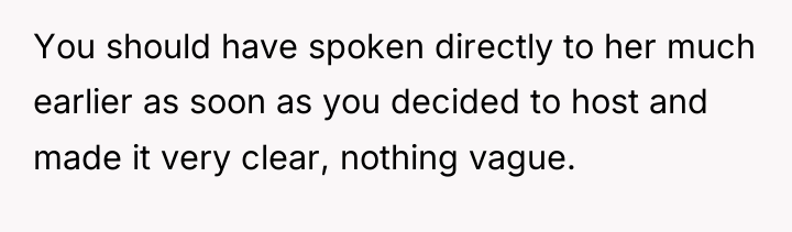 You should have spoken directly to her much earlier as...
