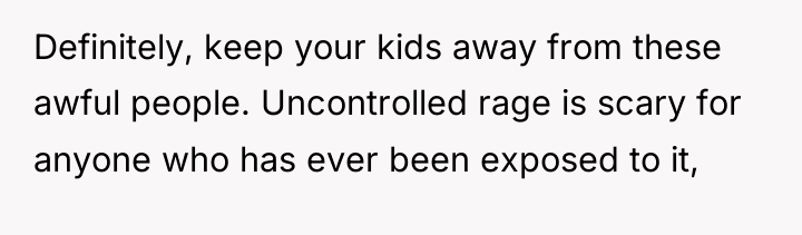 Definitely, keep your kids away from these awful people. Uncontrolled...