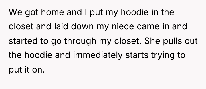 We got home and I put my hoodie in the...
