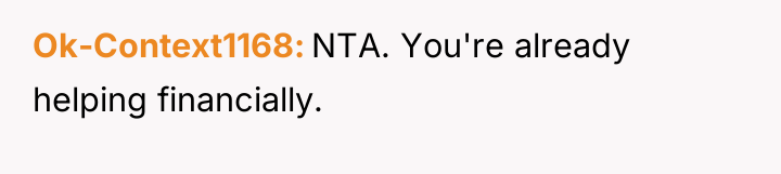 Ok-Context1168 NTA. You're already helping financially.