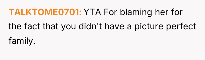 TALKTOME0701 YTA For blaming her for the fact that you...