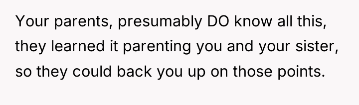 Your parents, presumably DO know all this, they learned it...