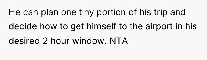 He can plan one tiny portion of his trip and...