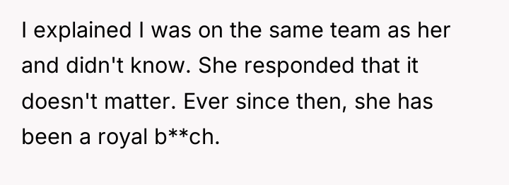 I explained I was on the same team as her...