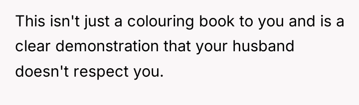 This isn't just a colouring book to you and is...