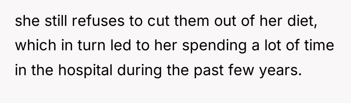 she still refuses to cut them out of her diet,...