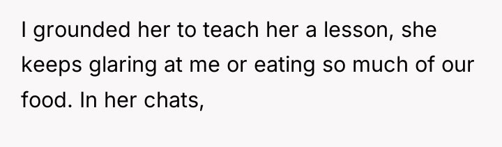 I grounded her to teach her a lesson, she keeps...