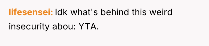 lifesensei Idk what's behind this weird insecurity abou: YTA.