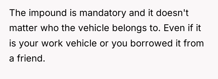 The impound is mandatory and it doesn't matter who the...