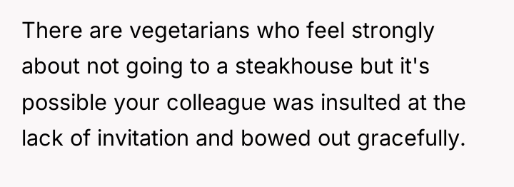 There are vegetarians who feel strongly about not going to...